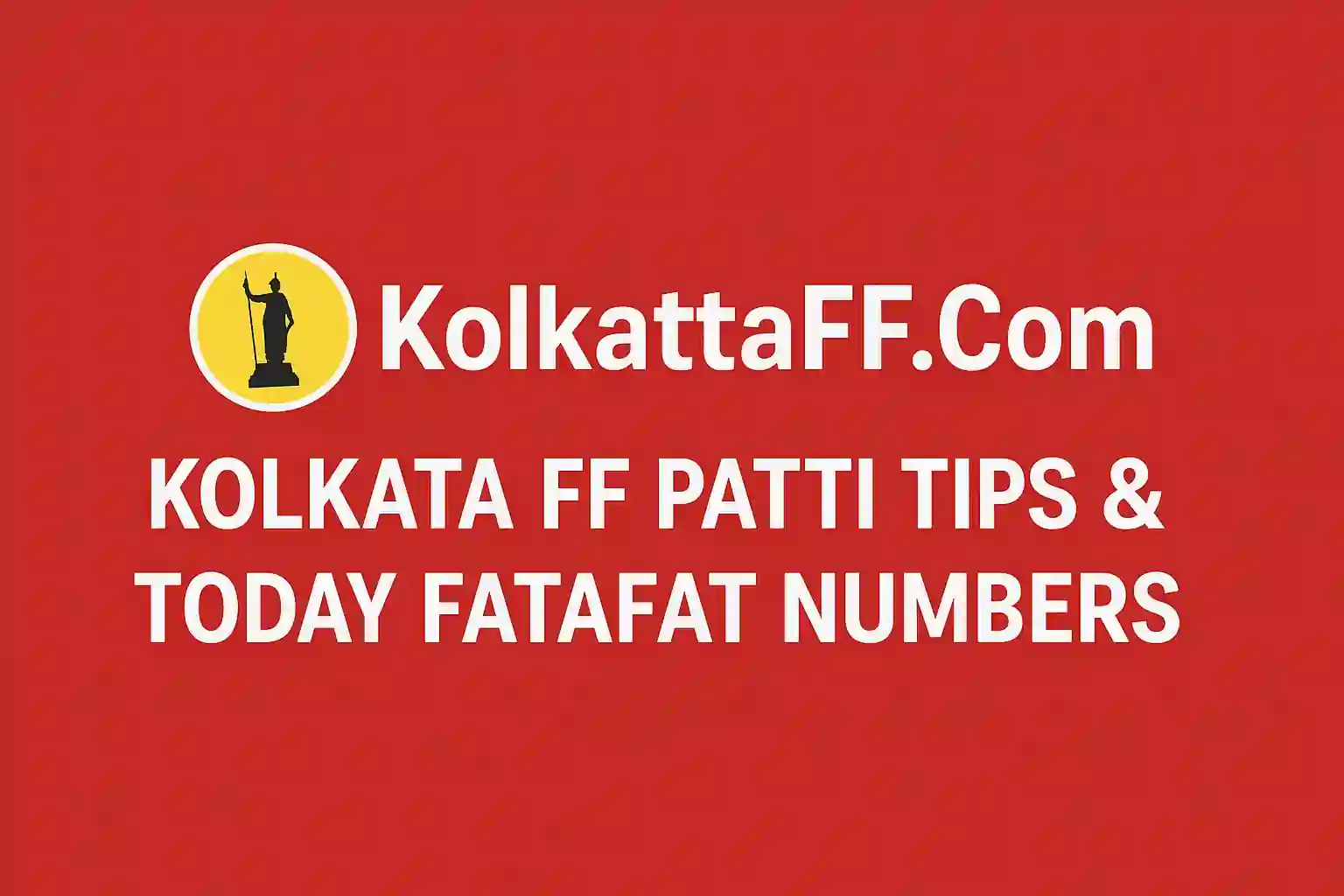 Kolkata FF Patti Tips & Today Fatafat Numbers